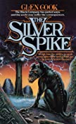 The Silver Spike: The Chronicles of the Black Company
