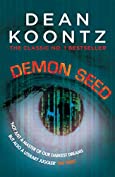 Demon Seed: A novel of horror and complexity that grips the imagination