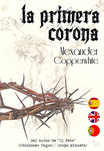 La primera corona (La historia que no conoc&iacute;as) La novela hist&oacute;rica que no esperabas (Spanish Edition)