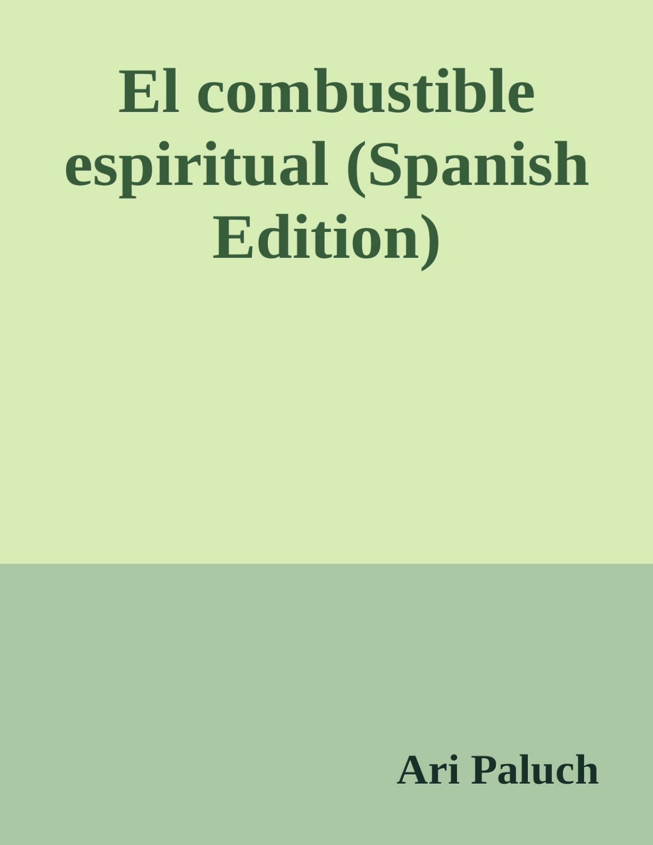 El combustible espiritual (Spanish Edition)