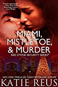 Miami, Mistletoe &amp; Murder (Red Stone Security Series Book 4)