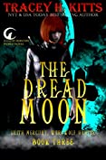 The Dread Moon (Lilith Mercury, Werewolf Hunter Book 3)