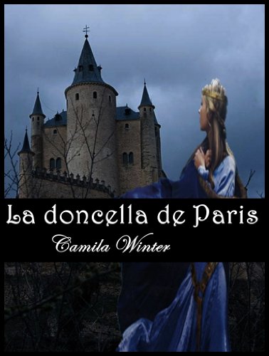 La doncella de Paris (Rom&aacute;ntica Medieval) (Spanish Edition)