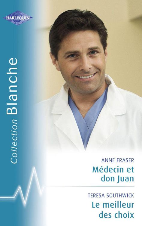 Médecin et don Juan - Le meilleur des choix (Harlequin Blanche) (French Edition)