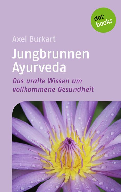 Jungbrunnen Ayurveda (German Edition)