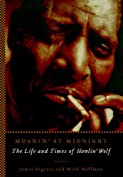 Moanin' at Midnight: The Life and Times of Howlin' Wolf