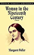 Woman in the Nineteenth Century (Dover Thrift Editions)