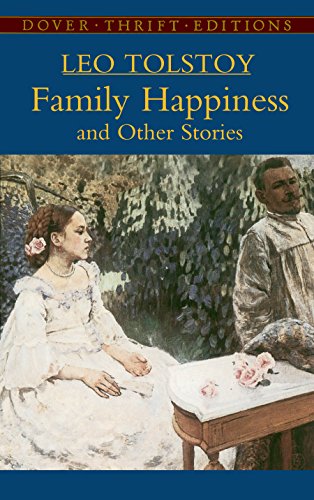 Family Happiness and Other Stories (Dover Thrift Editions)