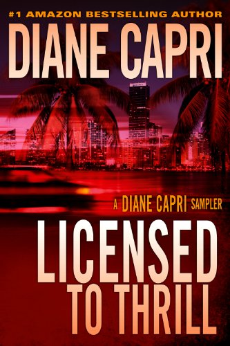 Licensed to Thrill: A Diane Capri Mystery Thriller Sampler