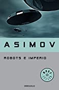 Robots e Imperio (Serie de los robots 5) (Spanish Edition)