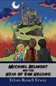 Michael Belmont and the Heir of Van Helsing (The Adventures of Michael Belmont Book 2)