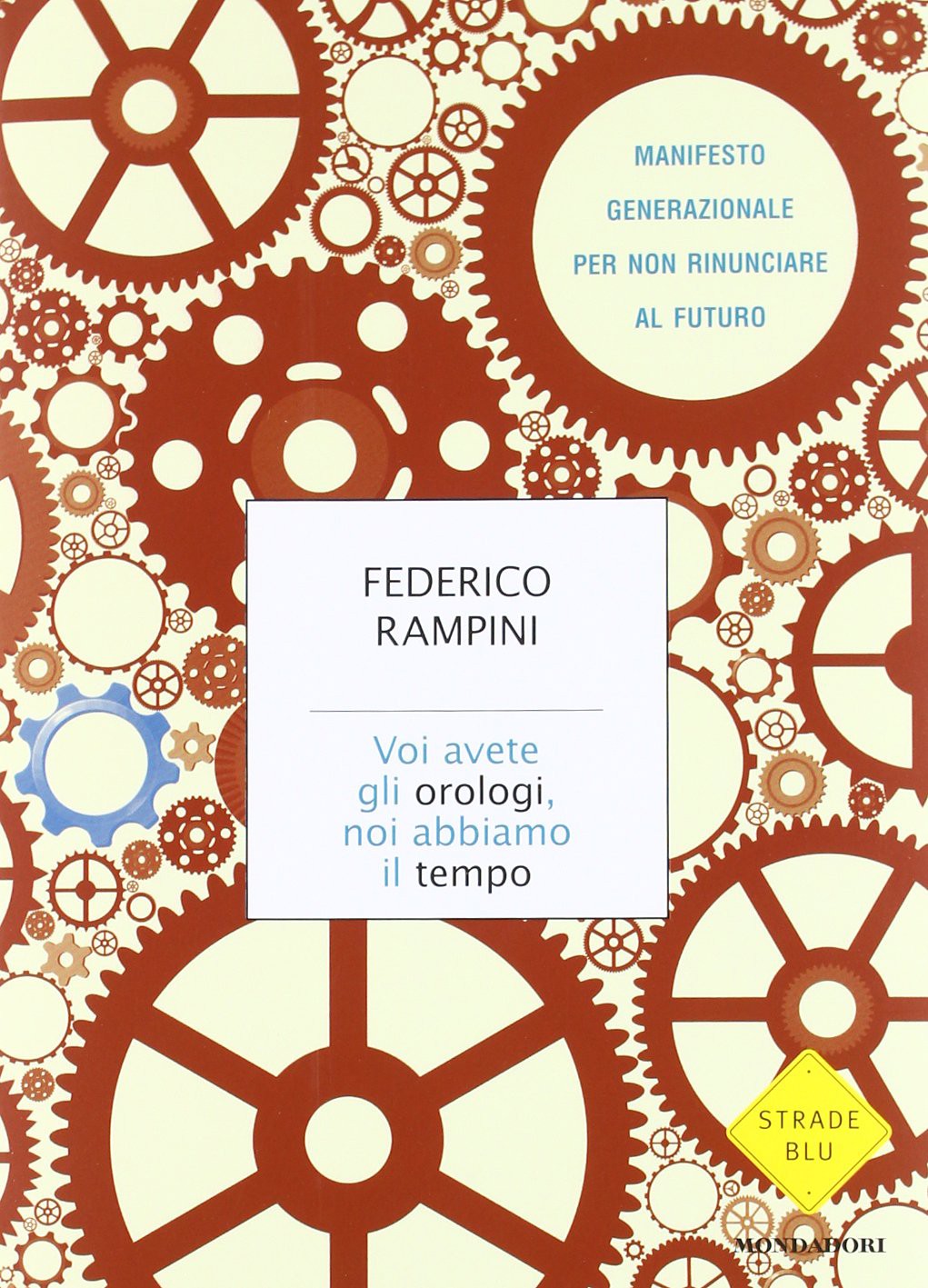 Voi avete gli orologi, noi abbiamo il tempo