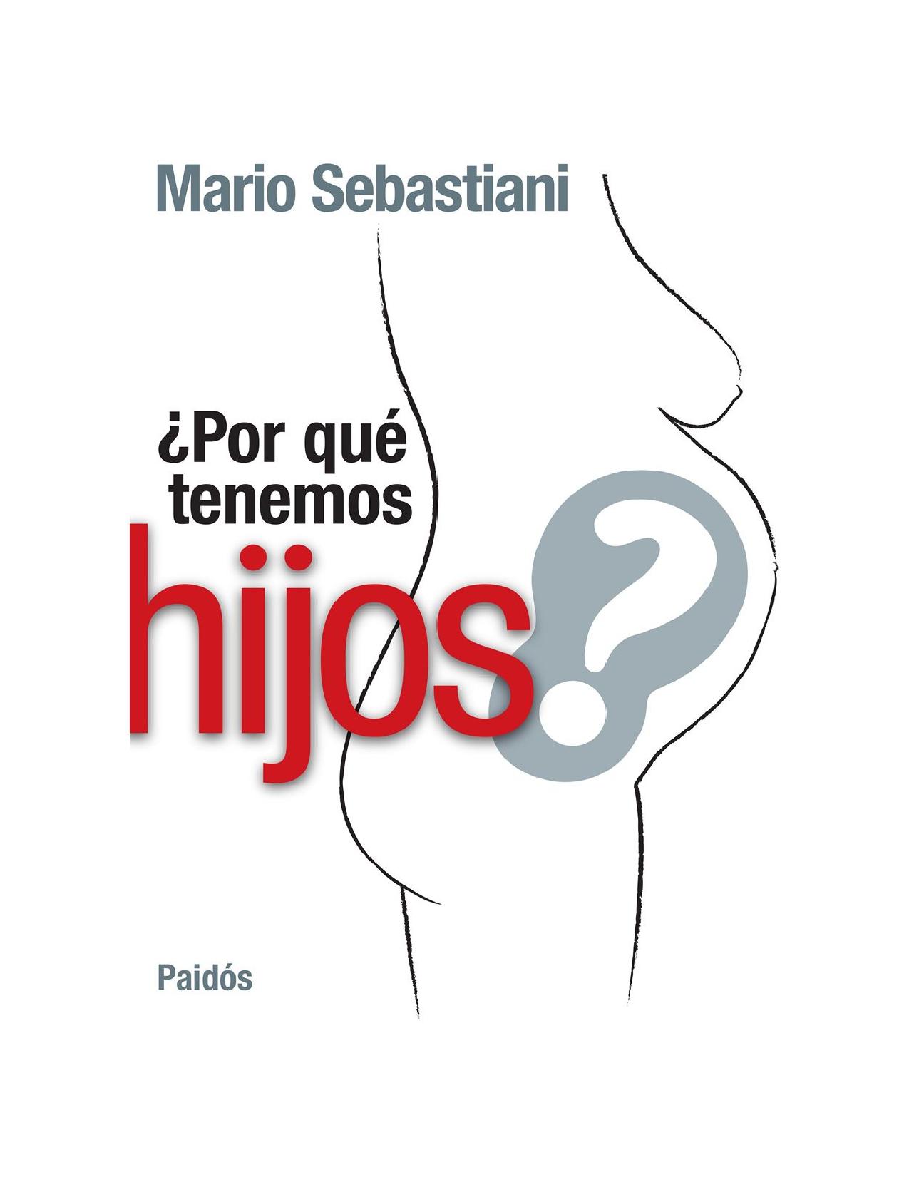 ¿Por qué tenemos hijos?: Consultorio Paidós (Spanish Edition)