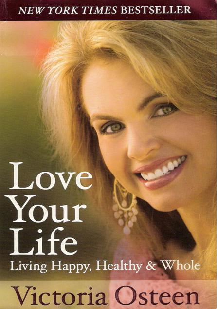 Love Your Life: Living Happy, Healthy & Whole