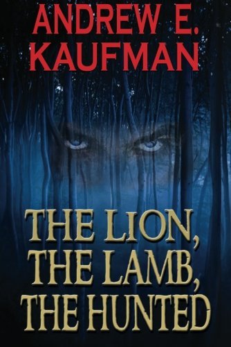 The Lion, The Lamb, The Hunted (A Patrick Bannister Psychological Thriller Book 1)