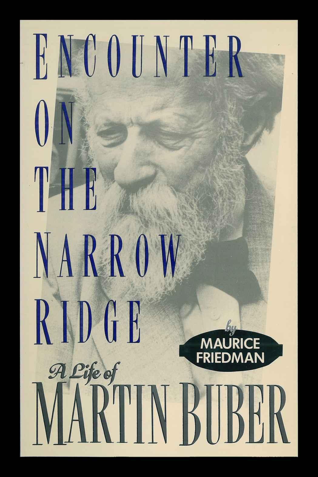 Encounter on the Narrow Ridge: A Life of Martin Buber