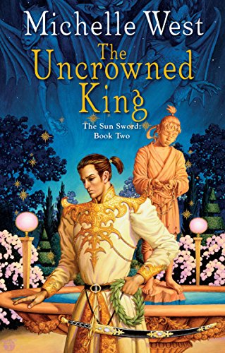 The Uncrowned King (The Sun Sword Book 2)