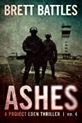 Ashes (A Project Eden Thriller Book 4)