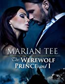 THE WEREWOLF PRINCE AND I (Moretti Werewolf Series Book 1)