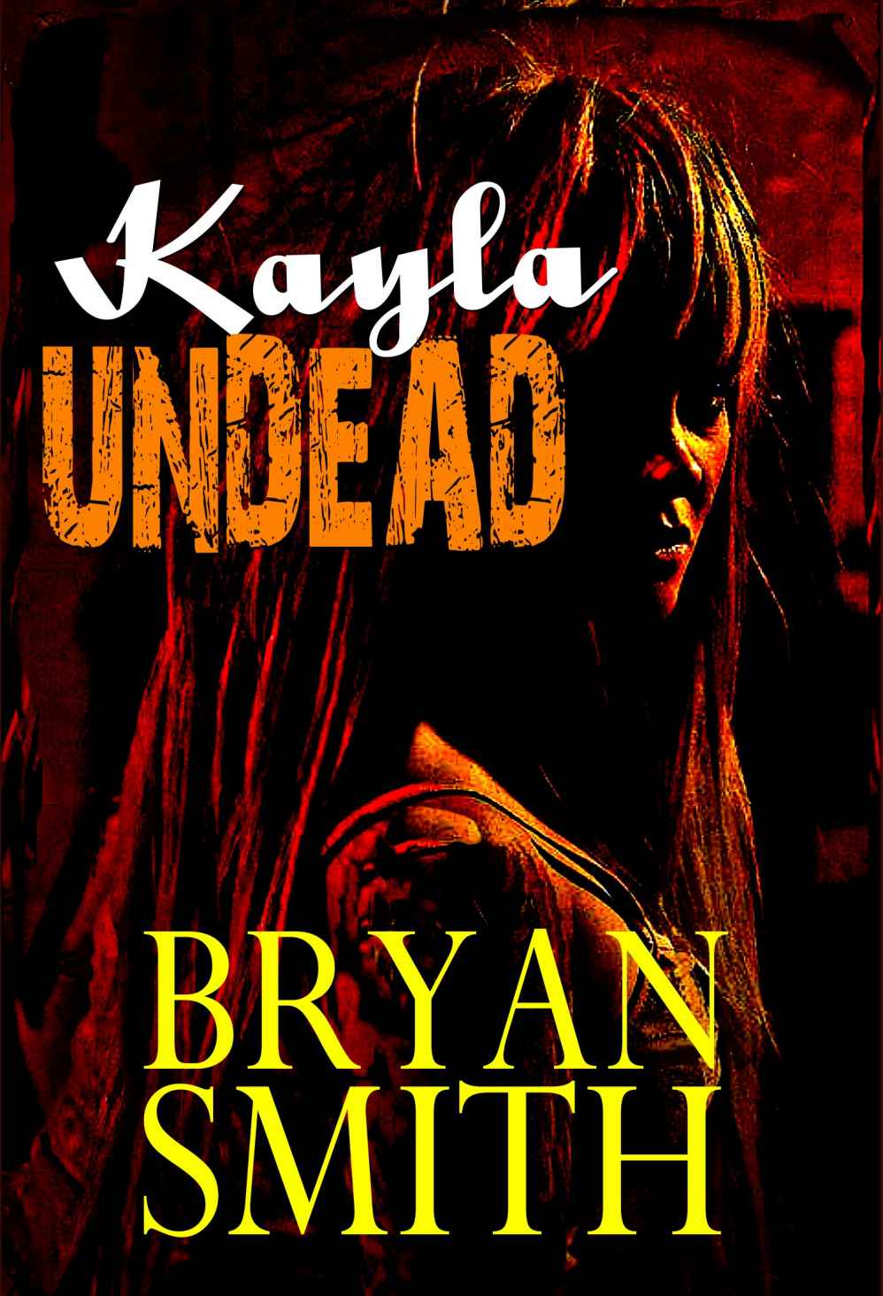 Kayla Undead (Kayla Monroe: Haunted World Book 2)