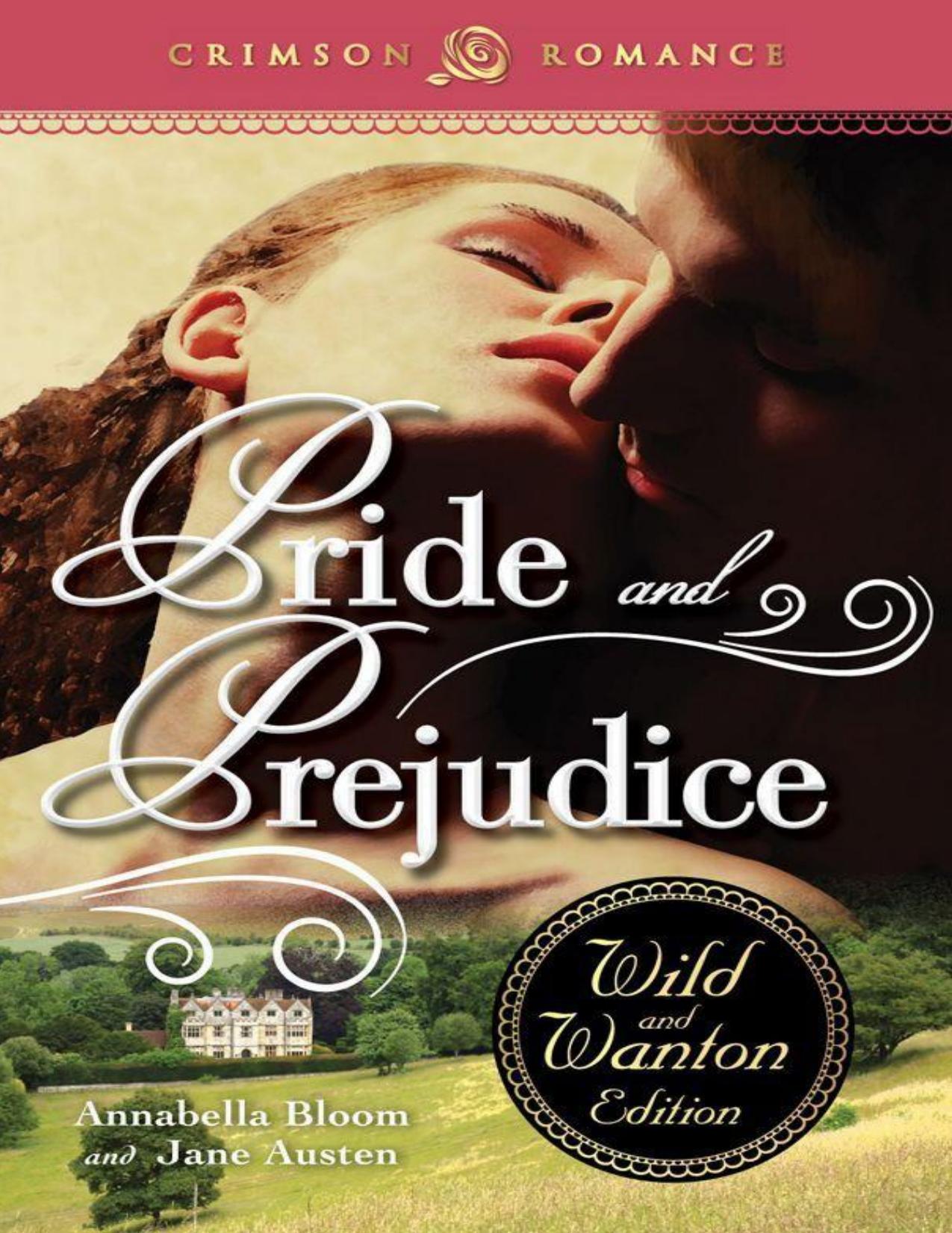 Pride and Prejudice: The Wild and Wanton Edition (Crimson Romance)