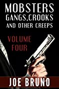 Mobsters, Gangs, Crooks, and Other Creeps-Volume 4 (Mobsters, Gangs, Crooks and Other Creeps)