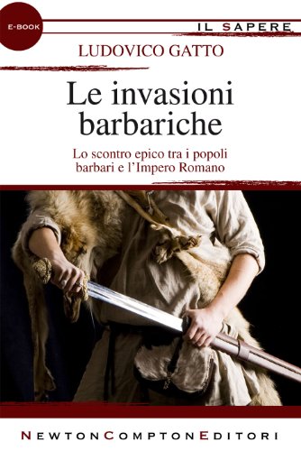 Le invasioni barbariche (eNewton Il Sapere) (Italian Edition)