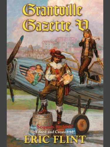 Grantville Gazette, Volume V (Ring of Fire - Gazette editions Book 5)