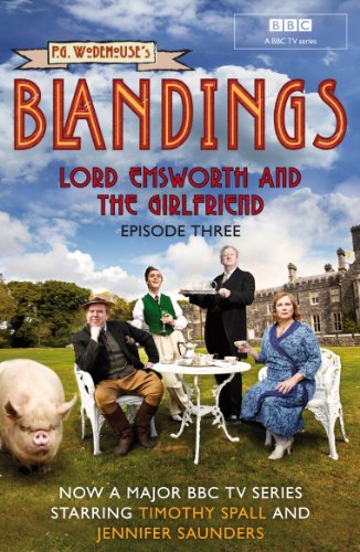 Blandings: Lord Emsworth and the Girlfriend: (Episode 3)