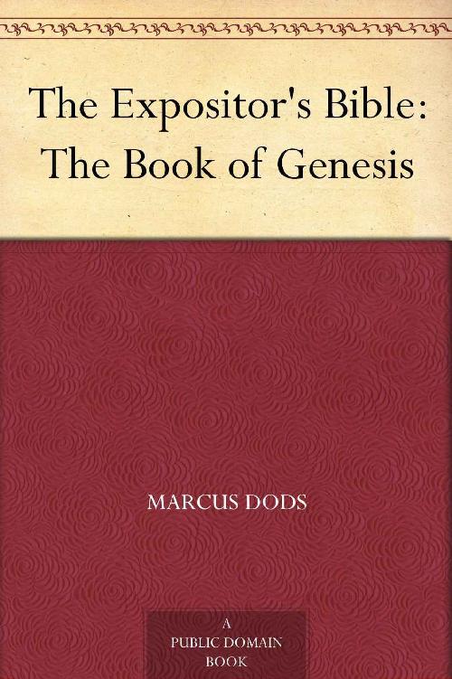 The Expositor's Bible: The Book of Genesis