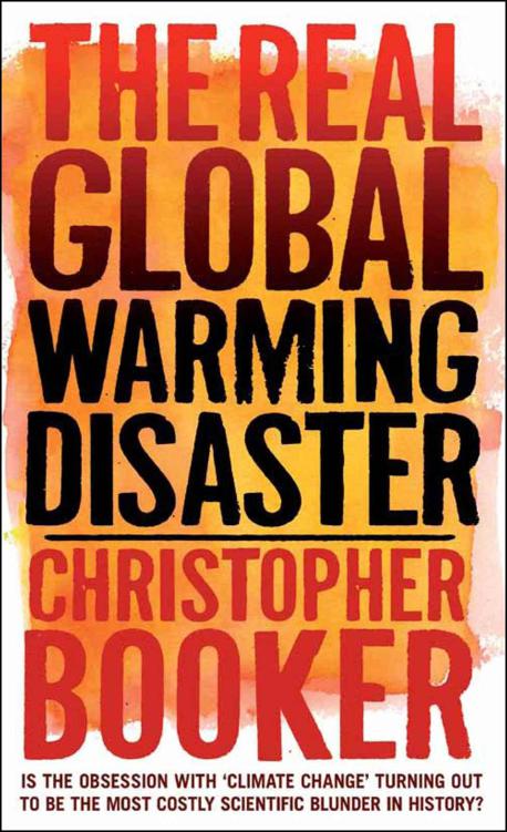 The Real Global Warming Disaster: Is the Obsession With 'Climate Change' Turning Out to Be the Most Costly Scientific Blunder in History?