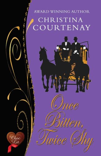 Once Bitten, Twice Shy (Choc Lit) (Regency Romance Collection Book 2)