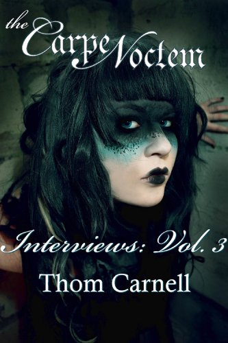 The Carpe Noctem Interviews Volume 3