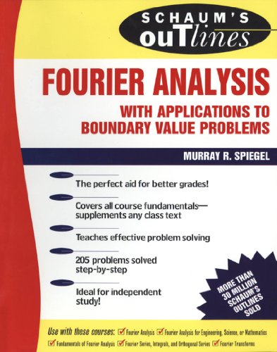 Schaum's Outline of Fourier Analysis with Applications to Boundary Value Problems (Schaum's Outline Series)