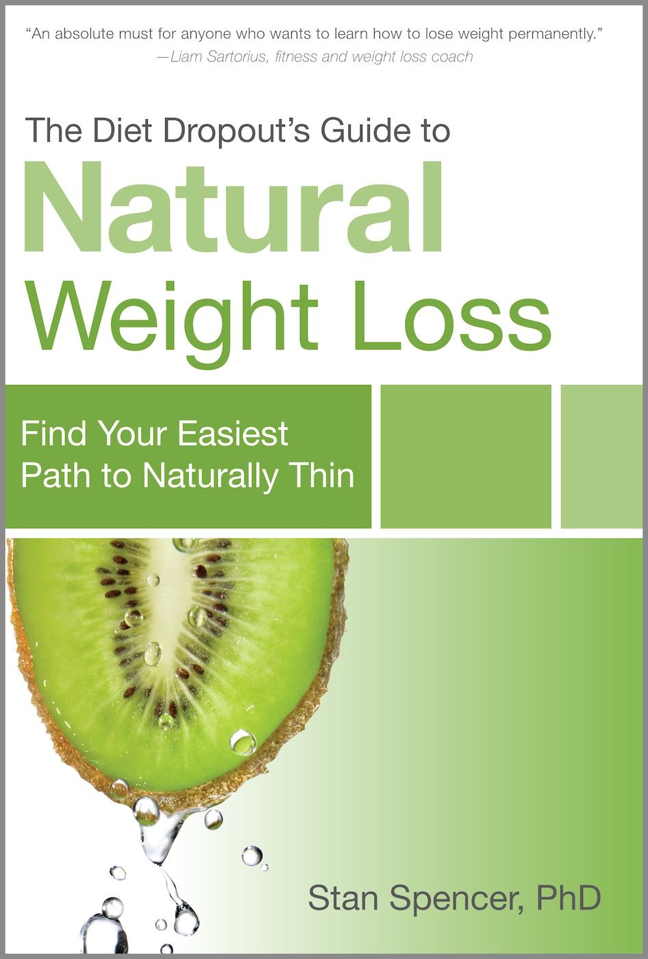 The Diet Dropout's Guide to Natural Weight Loss: Find Your Easiest Path to Naturally Thin