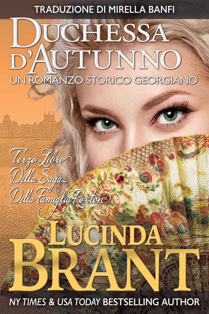 Duchessa d’Autunno: Un Romanzo Storico Georgiano (La Saga Della Famiglia Roxton Vol. 3) (Italian Edition)