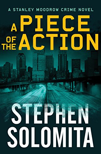 A Piece of the Action (The Stanley Moodrow Crime Novels Book 5)