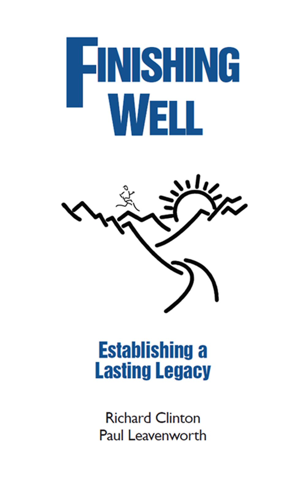 Finishing Well: Establishing a Lasting Legacy (Well Trilogy)