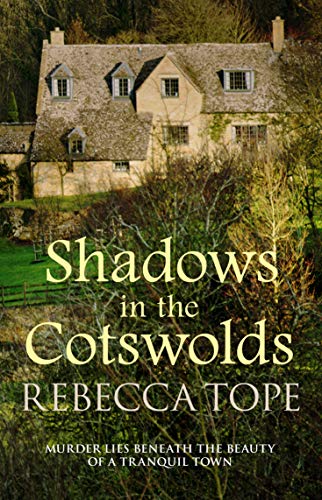 Shadows in the Cotswolds: Murder lies beneath the beauty of a tranquil town (Cotswold Mysteries Book 11)