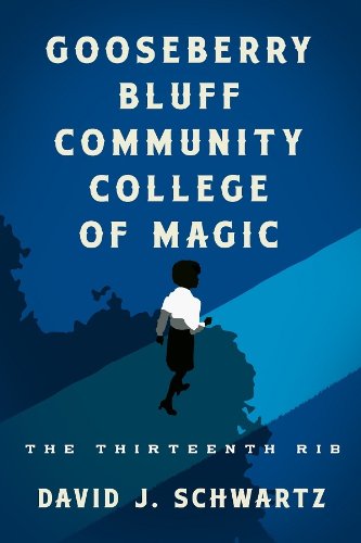 Gooseberry Bluff Community College of Magic: The Thirteenth Rib