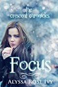 Focus (The Crescent Chronicles Book 2)