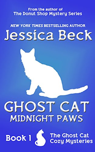 Ghost Cat: Midnight Paws (The Ghost Cat Cozy Mysteries Book 1)