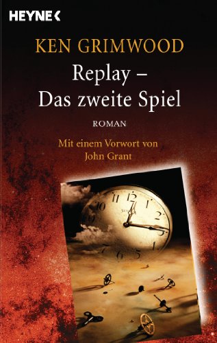 Replay - Das zweite Spiel: Roman - Mit einem Vorwort von John Grant (German Edition)