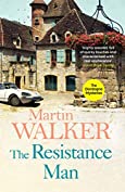 The Resistance Man: Bruno is dogged by the past as he solves a thrilling modern murder (The Dordogne Mysteries Book 6)