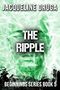 The Ripple: Beginnings Series Book 5