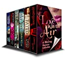 Love is in the Air: A 4 Novel + 3 Short Story Collection for Realistic Lovers (A McCray Romance Collection)