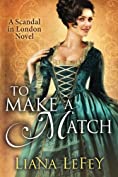 To Make a Match (A Scandal in London Novel)