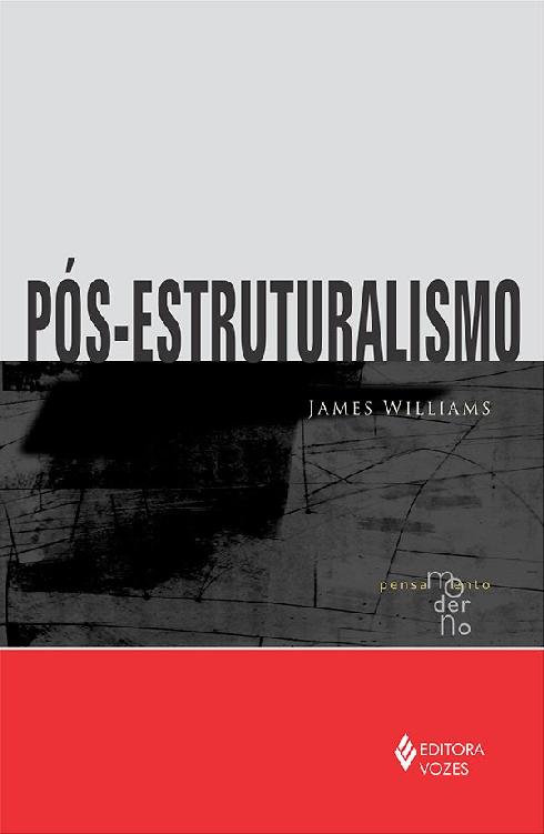 Pós-estruturalismo (Coleção Pensamento Moderno)