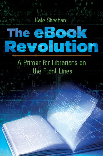 The eBook Revolution: A Primer for Librarians on the Front Lines