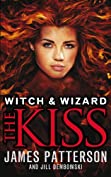 Witch &amp; Wizard: The Kiss: (Witch &amp; Wizard 4)